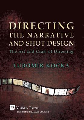 Directing the Narrative and Shot Design [Hardback, B&W] 1