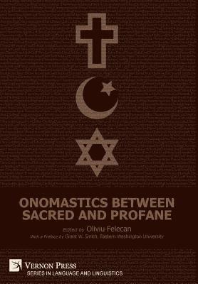 Oliviu Felecan, Oliviu Felecan - Onomastics between Sacred and Profane, Inbunden