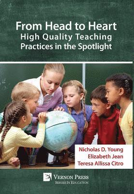 Teresa A. Citro, Elizabeth J. Bienia - From Head to Heart: High Quality Teaching Practices in the Spotlight, Inbunden