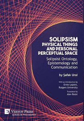 Safak Ural - Solipsism, Physical Things and Personal Perceptual Space, Inbunden