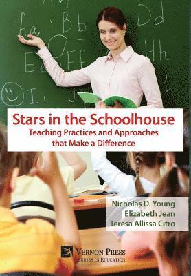 Teresa A. Citro, Elizabeth J. Bienia, Nicholas D. Young - Stars in the Schoolhouse: Teaching Practices and Approaches that Make a Difference, Inbunden