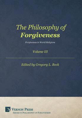 Philosophy of Forgiveness: Vol III