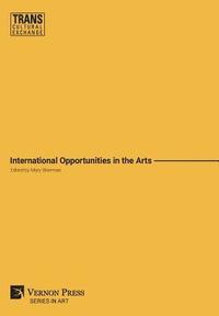 bokomslag International Opportunities in the Arts