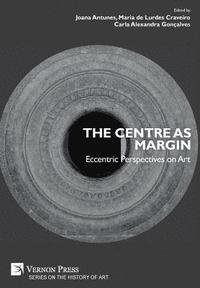 bokomslag Centre as Margin: Eccentric Perspectives on Art