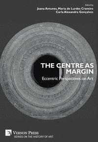 bokomslag The Centre as Margin: Eccentric Perspectives on Art