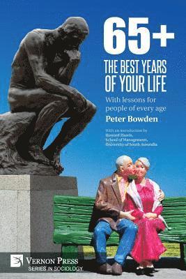 Peter Bowden - 65+. The Best Years of Your Life, Häftad