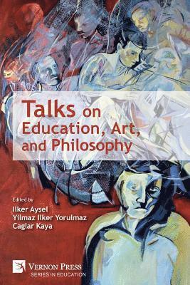 bokomslag Talks on Education, Art, and Philosophy