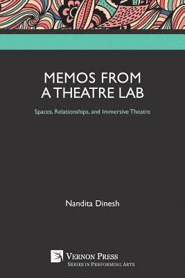 bokomslag Memos from a Theatre Lab: Spaces, Relationships, and Immersive Theatre
