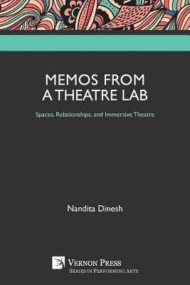 Memos from a Theatre Lab: Spaces, Relationships, and Immersive Theatre 1