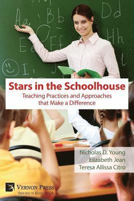 Teresa A. Citro, Elizabeth J. Bienia, Nicholas D. Young - Stars in the Schoolhouse: Teaching Practices and Approaches that Make a Difference, Häftad