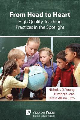 Teresa A. Citro, Elizabeth J. Bienia - From Head to Heart: High Quality Teaching Practices in the Spotlight, Häftad