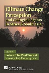 bokomslag Climate Change Perception and Changing Agents in Africa & South Asia