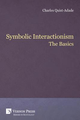 Charles Quist-Adade - Symbolic Interactionism: The Basics, Häftad