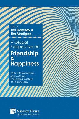 A Global Perspective on Friendship and Happiness 1