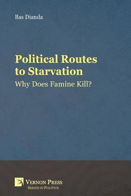 Bas Dianda - Political Routes to Starvation, Häftad