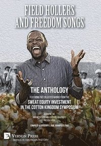 bokomslag Field Hollers And Freedom Songs: The Anthology