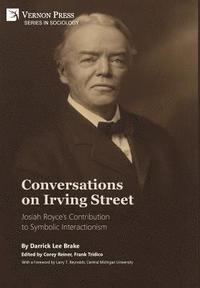 bokomslag Conversations on Irving Street: Josiah Royces Contribution to Symbolic Interactionism