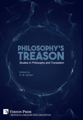 Natalia Avtonomova, Mauricio Cardozo, Sabina Folnovic-Jaitner, Harvey Hix, Paulo Oliveira, D. M. Spitzer, Douglas Robinson, D. M. Spitzer - Philosophy's Treason, Inbunden