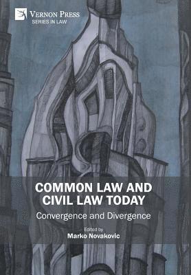 Marko Novakovic, Marko, Novakovic - Common Law and Civil Law Today - Convergence and Divergence, Inbunden