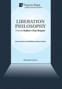 bokomslag Liberation Philosophy: From the Buddha to Omar Khayyam