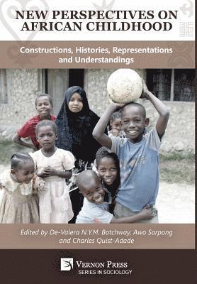 Charles Quist-Adade, De-Valera NYM Botchway, Tammy Hughes, Zethu Cakata, Awo Sarpong, Debbie Olson, Ivo Mhike, Komlan Agbedahin, Mawuloe Koffi Kodah, Mofeyisara Oluwatoyin Omobowale, Olukemi K. Amodu, Waganesh A. Zeleke, Richard Awubomu, Samuel Bewiadzi, Andrea Y. Adomako, Natalie Drozda, Charles Quist-Adade, Awo Sarpong, De-Valera NYM Botchway - New Perspectives on African Childhood, Inbunden