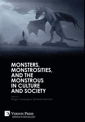 Diego Compagna, Stefanie Steinhart - Monsters, Monstrosities, and the Monstrous in Culture and Society, Häftad