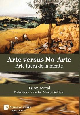 Tsion Avital - Arte vs. No-Arte: Arte fuera de la mente, Inbunden