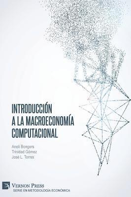Anelí Bongers, Trinidad Gómez, Trinidad Bongers, Anelí, Gómez - Introducción a la Macroeconomía Computacional, Häftad