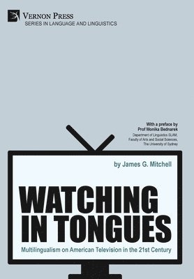 James G. Mitchell - Watching in Tongues: Multilingualism on American Television in the 21st Century, Inbunden