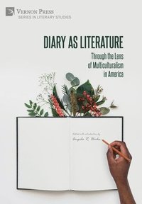 bokomslag Diary as Literature: Through the Lens of Multiculturalism in America