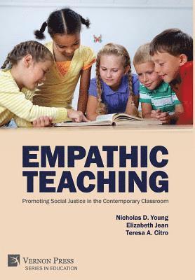bokomslag Empathic Teaching:  Promoting Social Justice in the Contemporary Classroom