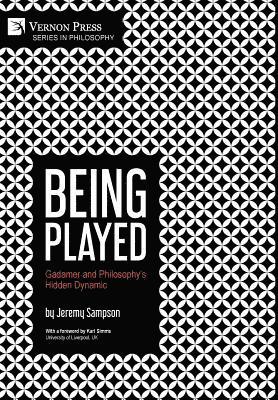 bokomslag Being Played: Gadamer and Philosophy's Hidden Dynamic