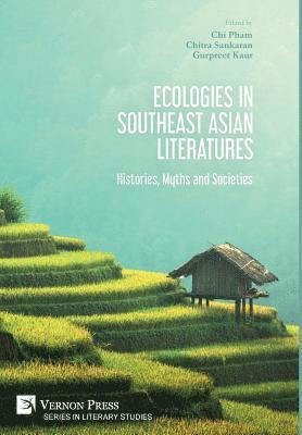 bokomslag Ecologies in Southeast Asian Literatures: Histories, Myths and Societies