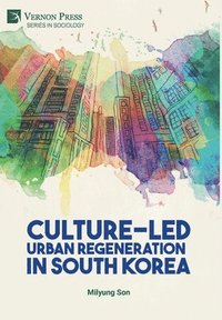 bokomslag Culture-Led Urban Regeneration in South Korea