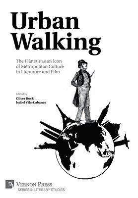 bokomslag Urban Walking -The Flâneur as an Icon of Metropolitan Culture in Literature and Film