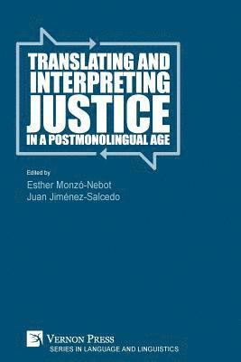 Rosaleen Elizabeth Howard, Esther Monzó-Nebot, Michael Cronin, Gernot Hebenstreit, M. Rosario Martín Ruano, Raquel de Pedro Ricoy, Luis Andrade Ciudad, Shuang Li, Juan Jiménez Salcedo, Juan Jiménez Salcedo, Esther Monzó-Nebot - Translating and Interpreting Justice in a Postmonolingual Age, Häftad