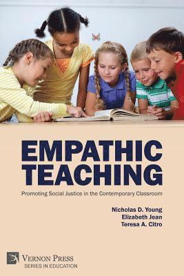 Anne E. Mead, Gena Rotas, Jacqueline Hawkins, Sara J. Jones, Kristi L. Santi, Dariel T. Henry, Haley Scott, Ashley Adamski, Aimee Dalenta, Micheline S. Malow, Teresa A. Citro, Elizabeth J. Bienia, Nicholas D. Young - Empathic Teaching: Promoting Social Justice in the Contemporary Classroom, Häftad