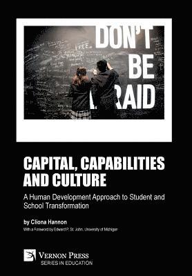 Capital, capabilities and culture: a human development approach to student and school transformation 1