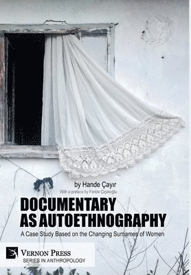 bokomslag Documentary as Autoethnography: A Case Study Based on the Changing Surnames of Women