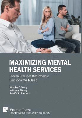 bokomslag Maximizing Mental Health Services: Proven Practices that Promote Emotional Well-Being