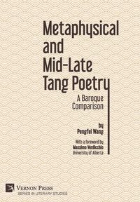 bokomslag Metaphysical and Mid-Late Tang Poetry: A Baroque Comparison