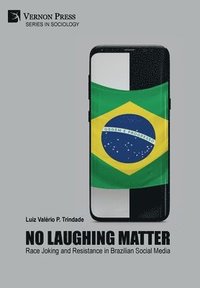 bokomslag No Laughing Matter: Race Joking and Resistance in Brazilian Social Media
