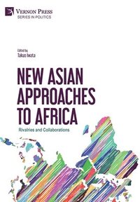 bokomslag New Asian Approaches to Africa