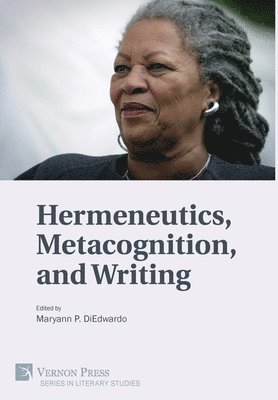 Maryann Pasda DiEdwardo, T. Madison Peschock, Susan Stangeland, Juliet Emanuel, Patricia Pasda, Jill Kroeger Kinkade, Maryann Pasda DiEdwardo - Hermeneutics, Metacognition, and Writing, Inbunden