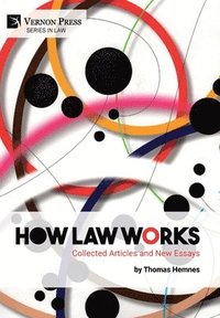 bokomslag How Law Works: Collected Articles and New Essays