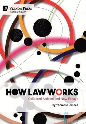 How Law Works: Collected Articles and New Essays 1