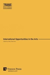 bokomslag International Opportunities in the Arts (Premium Color)