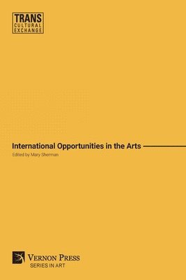 Florian Dombois, Tatsuhiko Murata, Hiroko Murata, Makiko Tsuji, Jan Hanvik, Pau Catà Marlès, Catherine Lee, Benoit Granier, Antoine Abi Aad, Doris Sommer, John Boylan, Ingo Vetter, Wojciech Szymański, Manon Barbeau, Davide Quadrio, Sylvie Lacerte, Catherine Bernard, Susan Cohen, Bojana Panevska, Mary Sherman, Diego Irigoyen, Mitsuhiro Yoshimoto, Claudia Lefko, Fiona Davies, Ian J. Koebner, Scott M. Fishman, Debora Paterniti, Deborah Ward, Jill G. Joseph, Tanya de Paor, Delphin Néo Nana, Clea T. Waite, Richard Read, Ewa Wójtowicz, Janeil Engelstad, Jaime Humphreys, Mary Sherman - International Opportunities in the Arts, Häftad