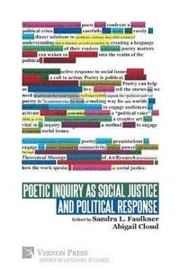 bokomslag Poetic Inquiry as Social Justice and Political Response