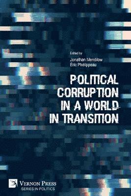 Jonathan Mendilow, Éric Phélippeau, Jonathan Mendilow, Éric Phélippeau - Political Corruption in a World in Transition, Häftad